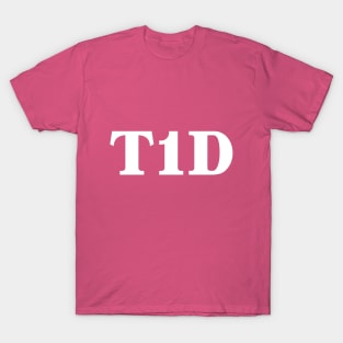 Type 1 diabetic / T1D / Type 1 diabetes T-Shirt